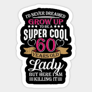 60th Birthday Killing it for 60 year old lady gift Sticker